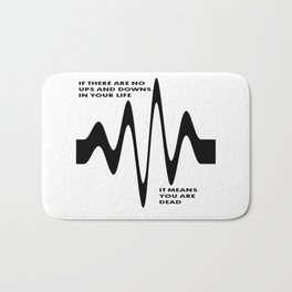 If There Are No Ups and Downs In Life You Are Dead Bath Mat | Risesandfalls, Typography, Rational, Graphicdesign, Experiences, Ekg, Paramedics, Upsanddowns, Cardiology, Heartsurgeons 