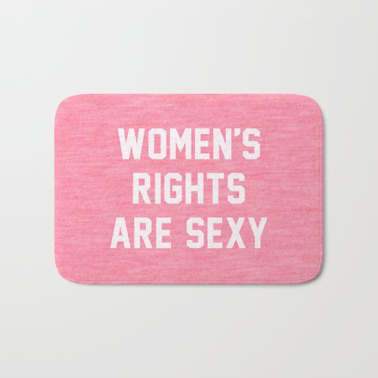 Women's rights are sexy Bath Mat