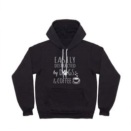 Easily Distracted By Dogs And Coffee Funny Hoody