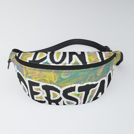 I DON'T UNDERSTAND! Abstract with Black Filled Letters Fanny Pack