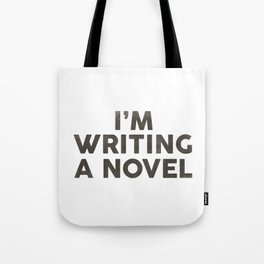 I'm Writing A Novel: Black Typography Design Tote Bag