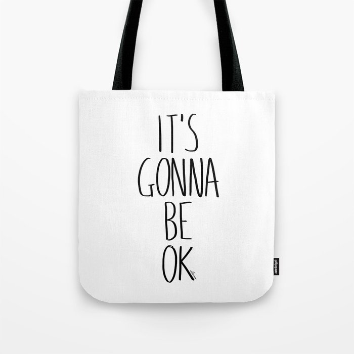IT'S GONNA BE OK Tote Bag