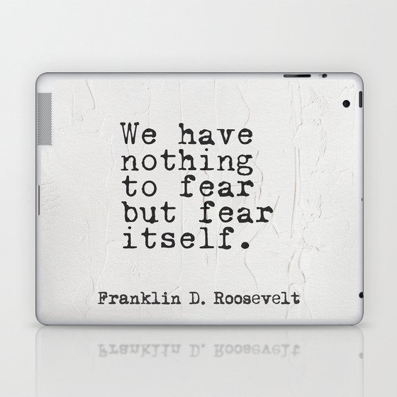 Franklin D. Roosevelt 24 quote Laptop & iPad Skin