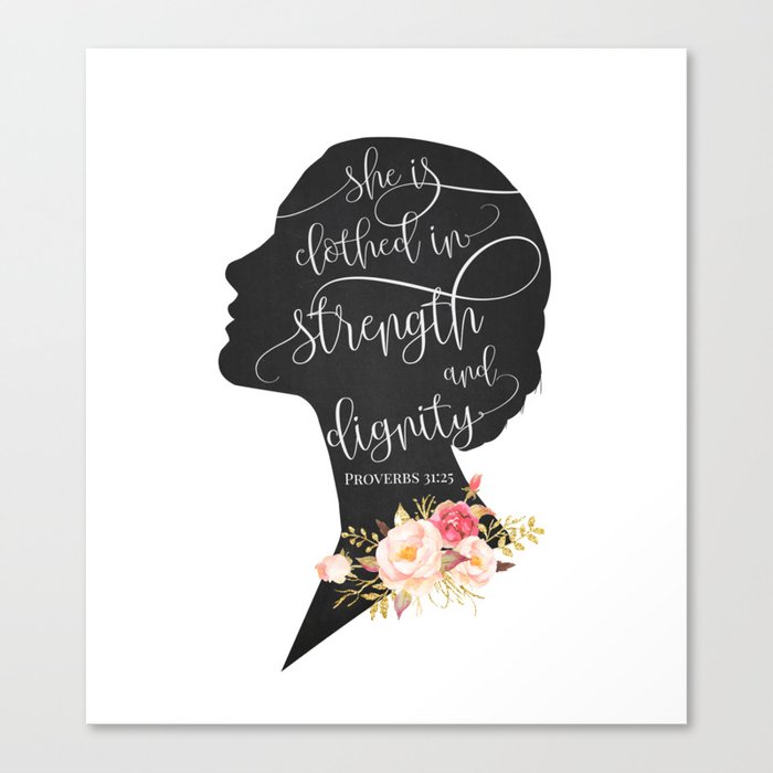 She Is Clothed In Strength And Dignity Canvas Print By 4thave