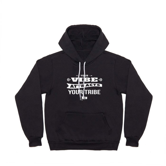 Your Vibe Attracts Your Tribe Hoody