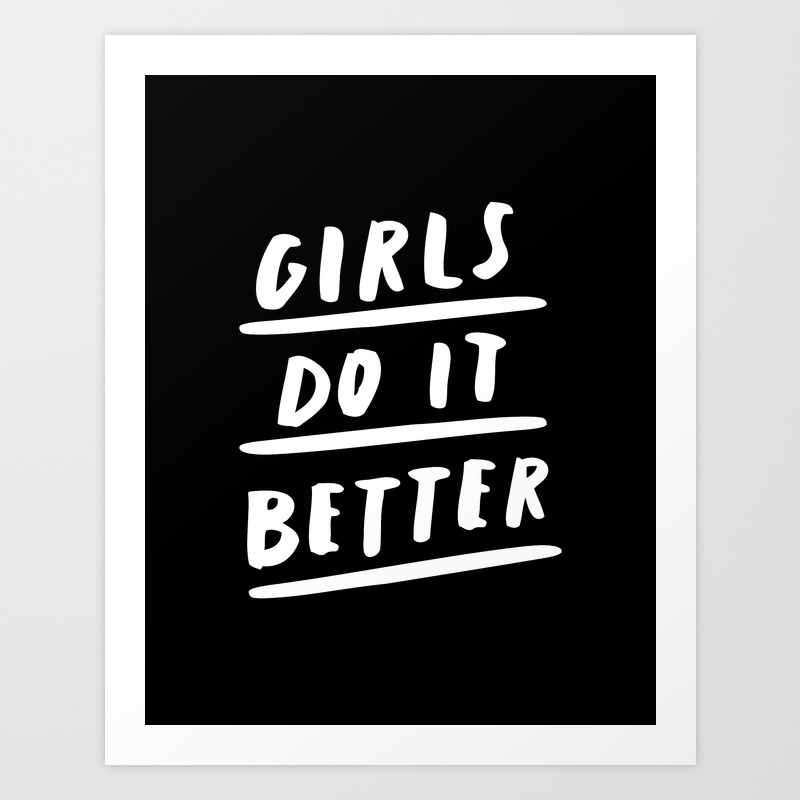 Girls Do It Better Black White Monochrome Typography Quote Poster