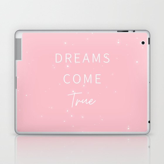 Dreams Come True, Inspirational, Motivational, Empowerment, Pink Laptop & iPad Skin