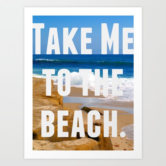 Take Me To The Beach Art Print