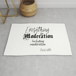 Everything In Moderation, Including Moderation - Oscar Wilde funny quote Rug