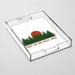Fight For Our Public Lands Acrylic Tray