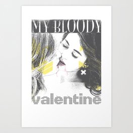 My bloody Valentine Art Print