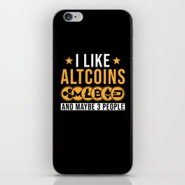 I like Altcoins and maybe 3 People iPhone Skin