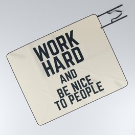 Work hard and be nice to people, vintage sign, inspirational quote, motivational, funny Picnic Blanket