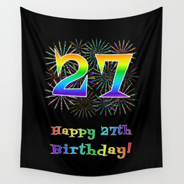 [ Thumbnail: 27th Birthday - Fun Rainbow Spectrum Gradient Pattern Text, Bursting Fireworks Inspired Background Wall Tapestry ]