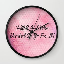 Just a girl who decided to go for it! Wall Clock