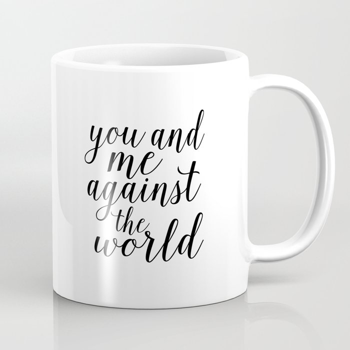 You And Me Against The World Love Art Love Sign Love Gift