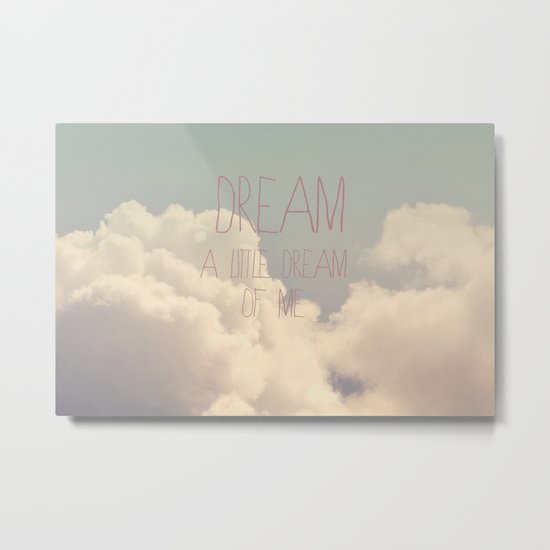Dream A Little Metal Print