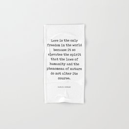 Love is the only freedom - Kahlil Gibran Quote - Literature - Typewriter Print Hand & Bath Towel