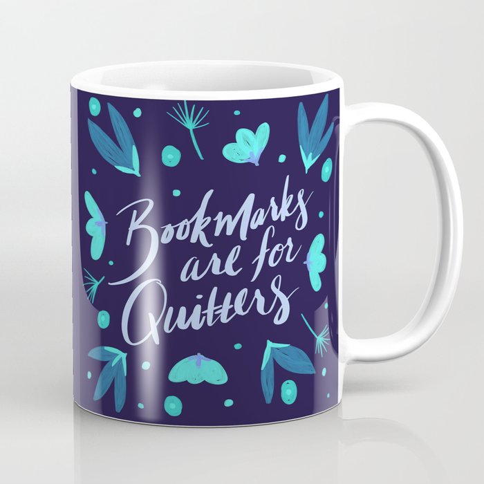 Bookmarks are for Quitters - Blue Coffee Mug