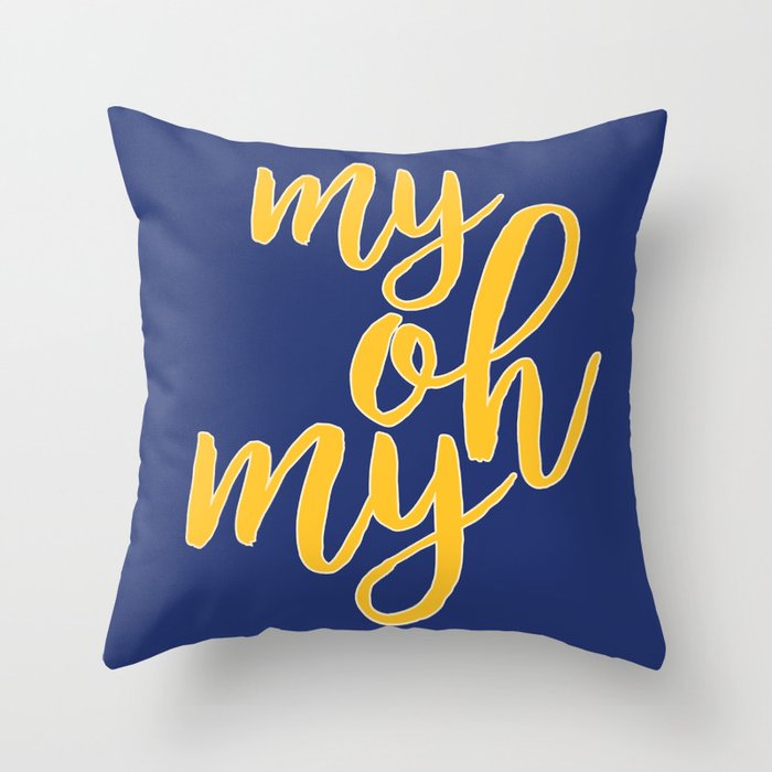 My Oh My Throw Pillow by young minna Society6