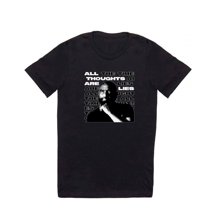 All Thoughts are All Lies  T Shirt