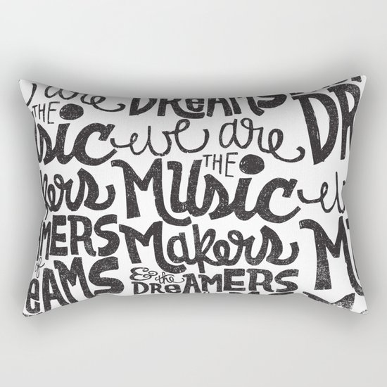 WE ARE THE MUSIC MAKERS... Rectangular Pillow