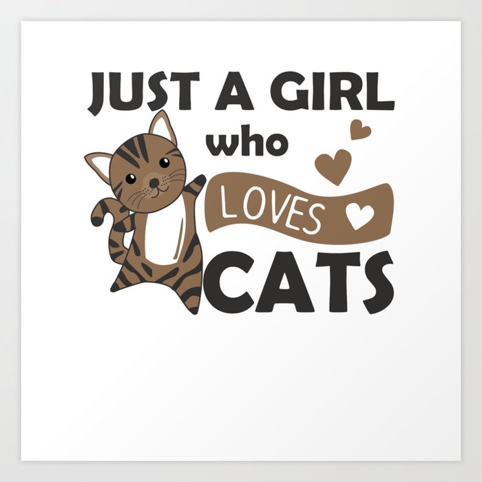 Just a girl who loves Cats Sweet Cat Art Print