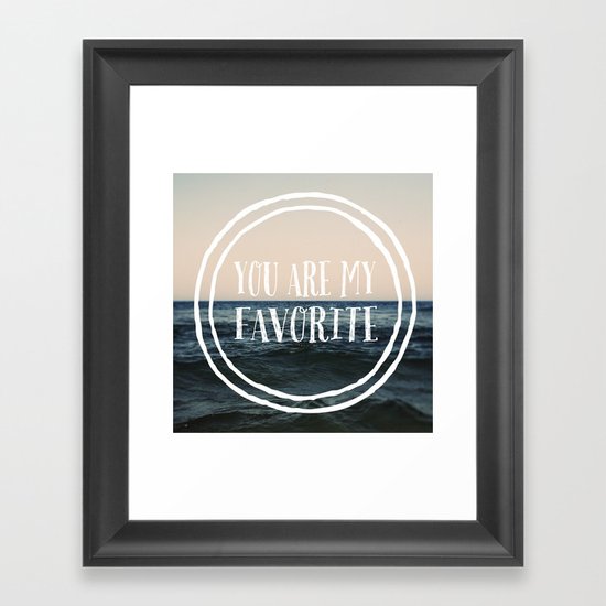 You Are My Favorite Framed Art Print