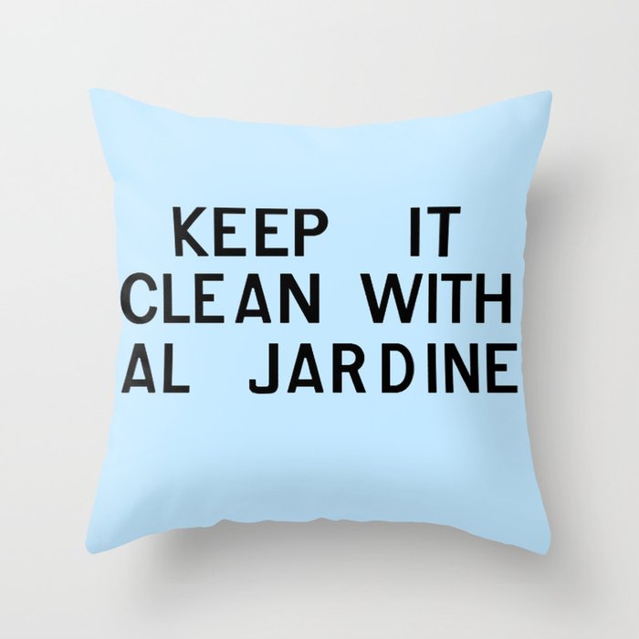 Keep It Clean With Al Jardine Throw Pillow