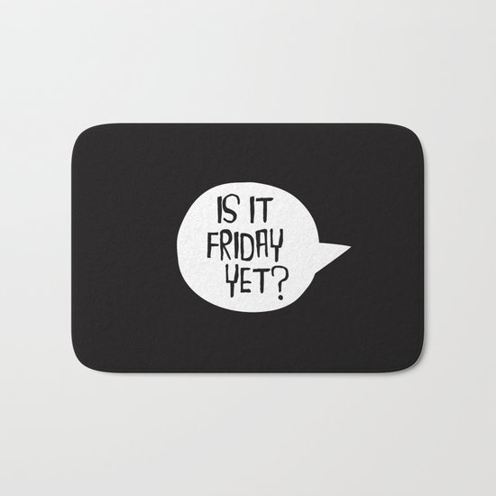Is It Friday Yet? Bath Mat