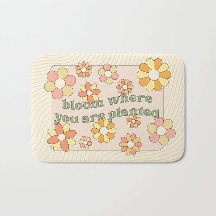 Bloom Where You Are Planted Bath Mat