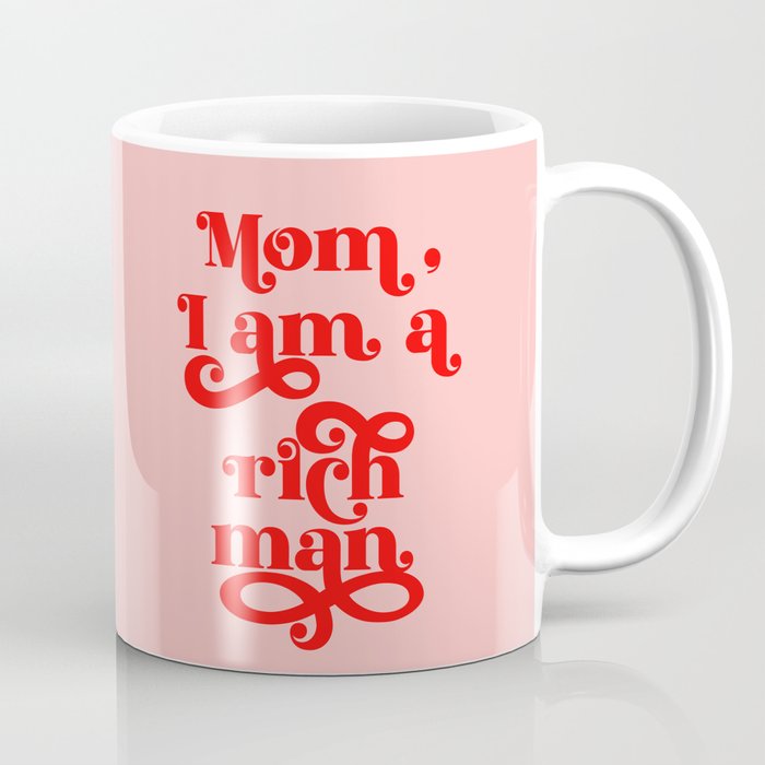 Feminist Pink "Mom, I am a rich man" (ix 2021) Coffee Mug