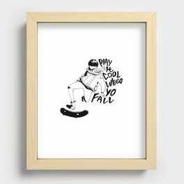 Play It Cool When Yo Fall Recessed Framed Print