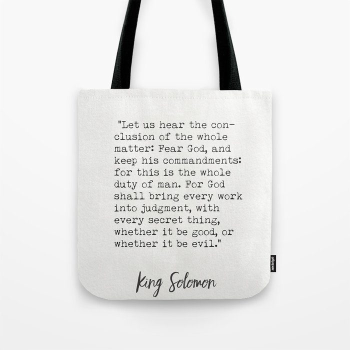 "Let us hear the conclusion of the whole matter: Fear God, and keep his commandments: Tote Bag