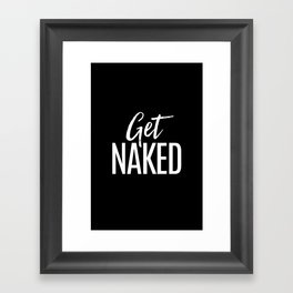 Get Naked Framed Art Print