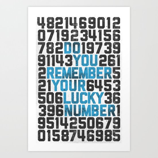 Do You Remember Your Lucky Number? Art Print