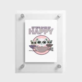 Kittens Make Me Happy Floating Acrylic Print