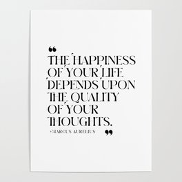 The happiness of your life. Marcus Aurelius Poster