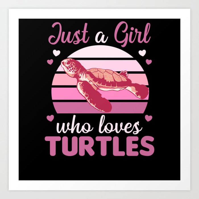 Just A Girl who Loves Turtles - cute Turtle Art Print