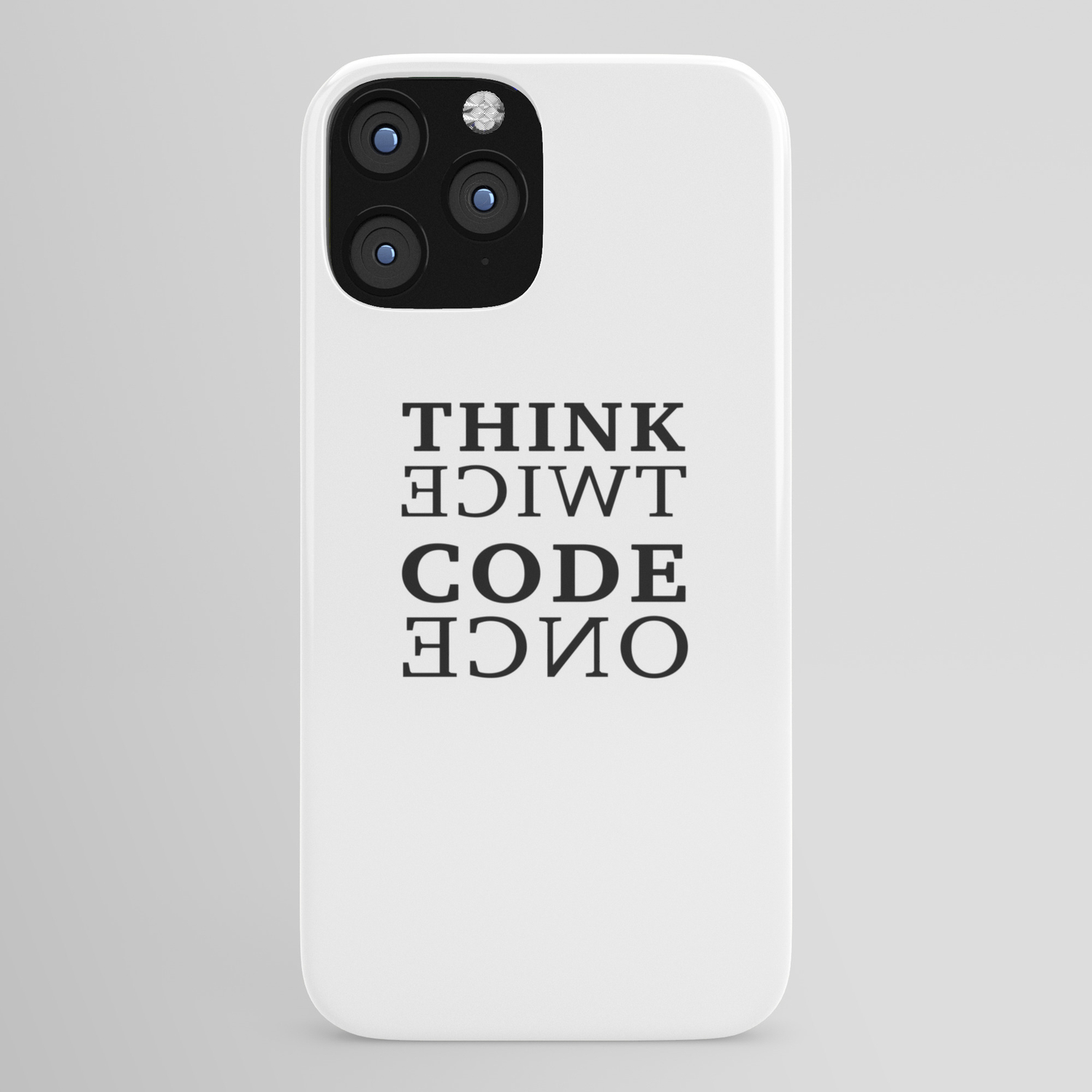 Think Twice Code Once Iphone Case By Keep On Coding Society6