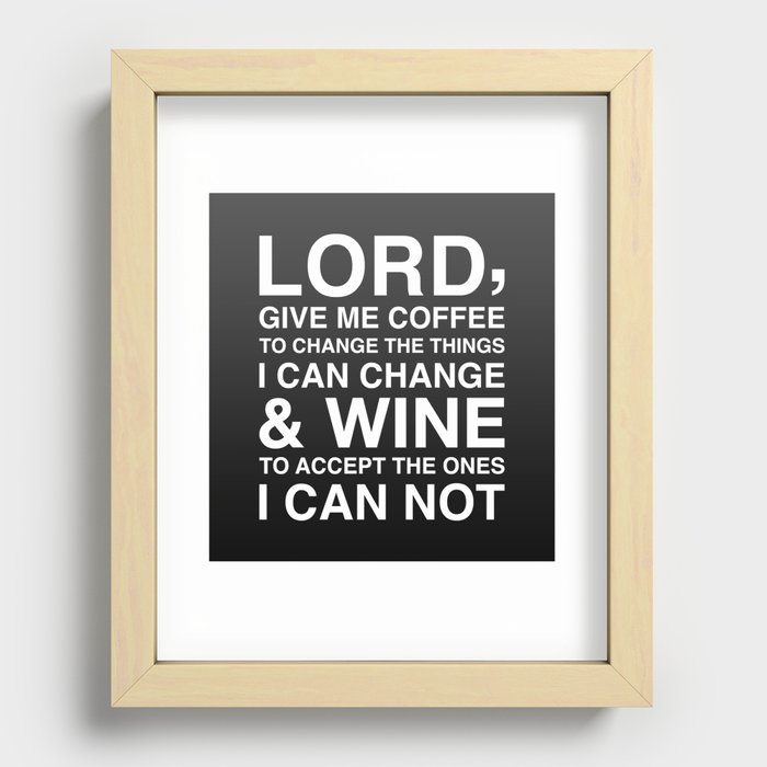 Lord give me wine Recessed Framed Print