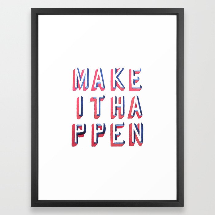 Make It Happen Framed Art Print
