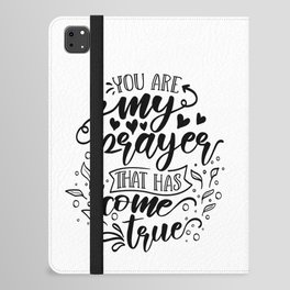 You Are My Prayer That Has Come True iPad Folio Case