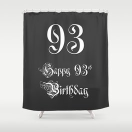 [ Thumbnail: Happy 93rd Birthday - Fancy, Ornate, Intricate Look Shower Curtain ]