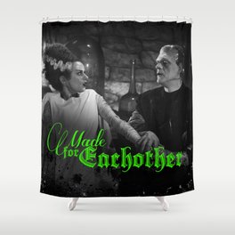 Made for Eachother Shower Curtain