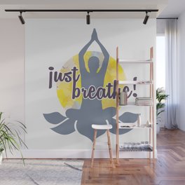 Just breathe Yoga and meditation Zen quotes	 Wall Mural