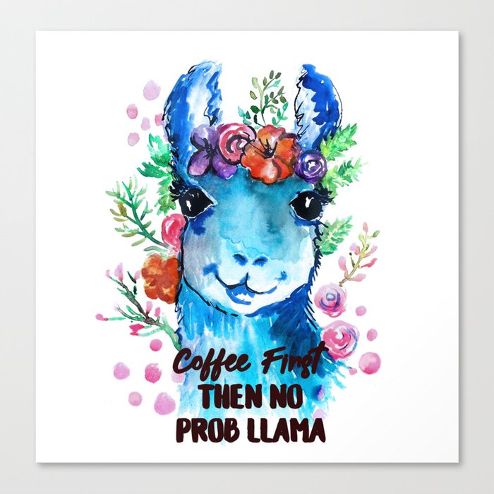 Coffee First Then No Prob Llama Canvas Print