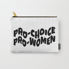 Pro Choice Pro Women Rights Carry-All Pouch