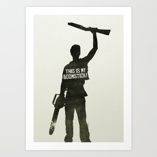 This is my Boomstick! Art Print