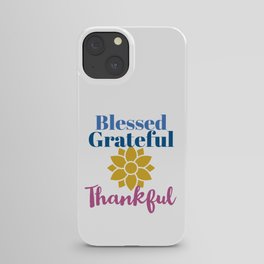 Blessed Grateful Thankful iPhone Case